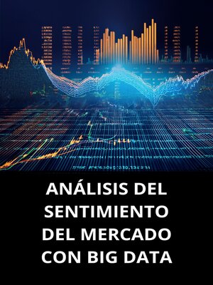 cover image of ANÁLISIS DEL SENTIMIENTO DEL MERCADO CON BIG DATA